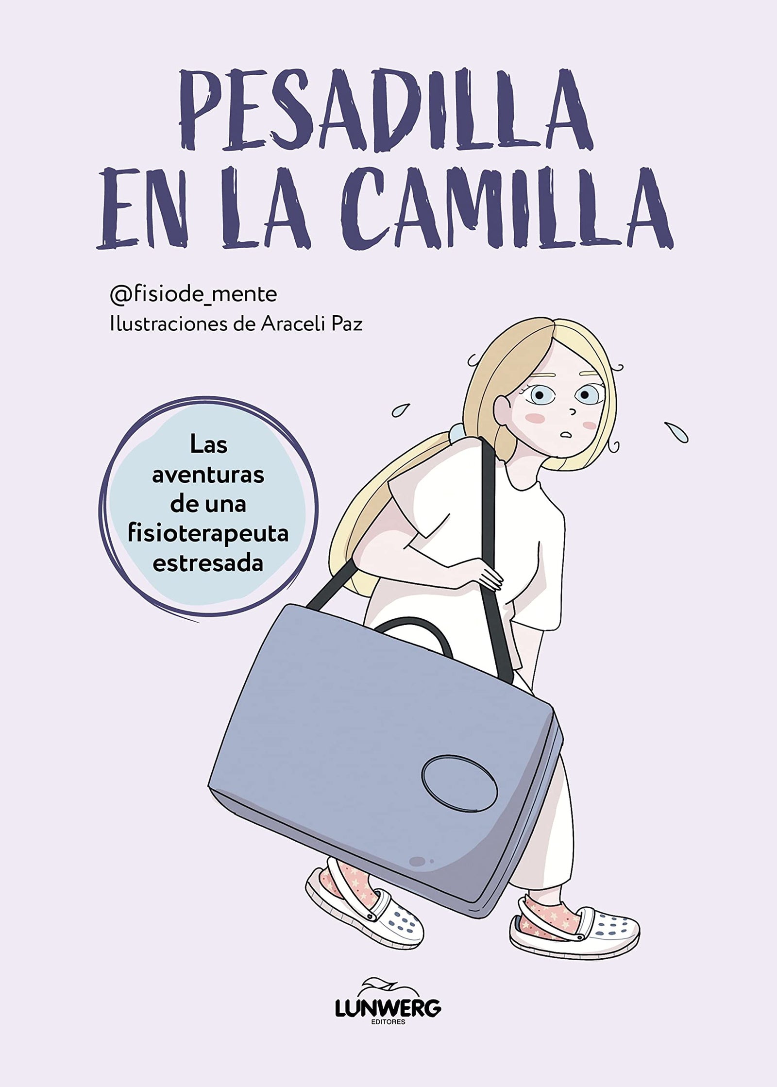 Pesadilla en la camilla: Las aventuras de una fisioterapeuta estresada (Humor)