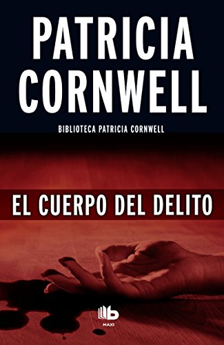 El cuerpo del delito (Doctora Kay Scarpetta 2) (Ficción)