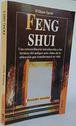 Feng shui: Una extraordinaria introducción a las técnicas del antiguo arte chino de la ubicación que transformará su vida.