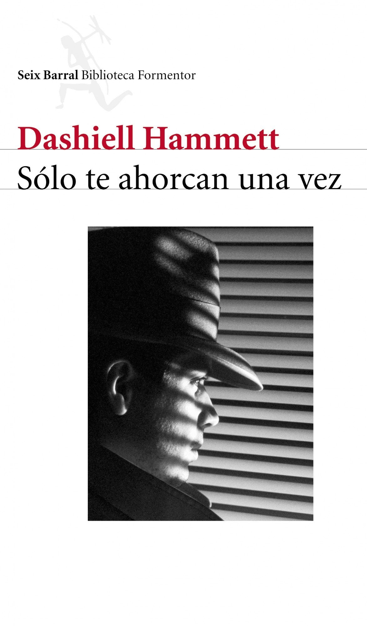Sólo te ahorcan una vez: 1 (Biblioteca Formentor)