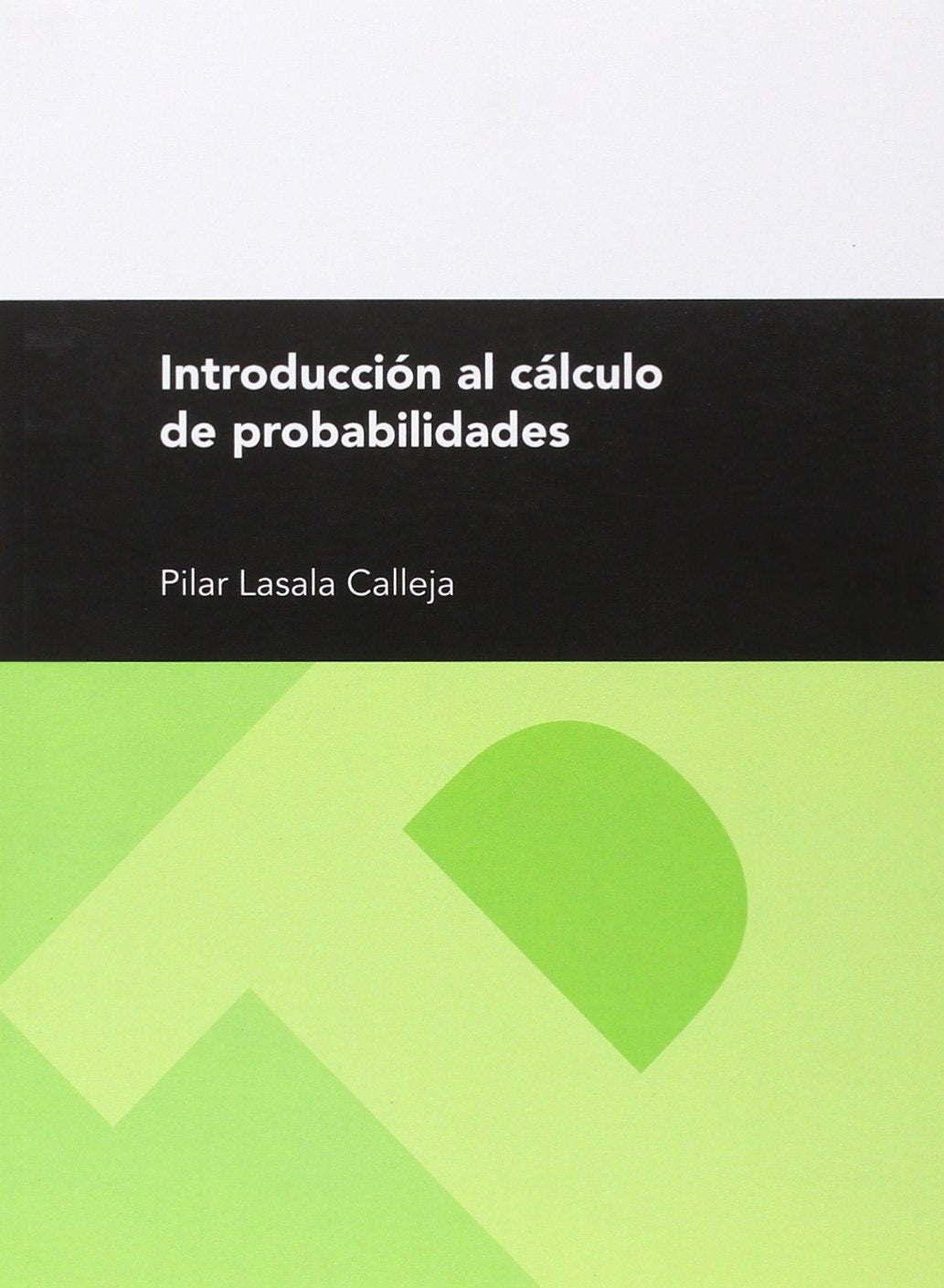 Introducción Al Cálculo De Probabilidades (2ª Ed.) (SIN COLECCION)