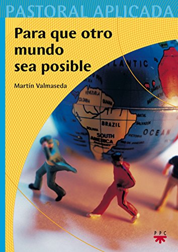 Para Que Otro Mundo Sea Posible: 4 (Pastoral Aplicada)