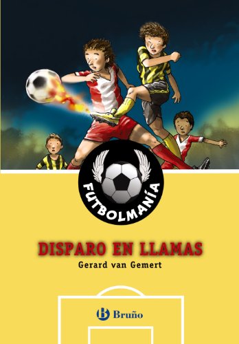 FUTBOLMANÍA. Disparo en llamas (Castellano - A PARTIR DE 10 AÑOS - PERSONAJES Y SERIES - Futbolmanía)