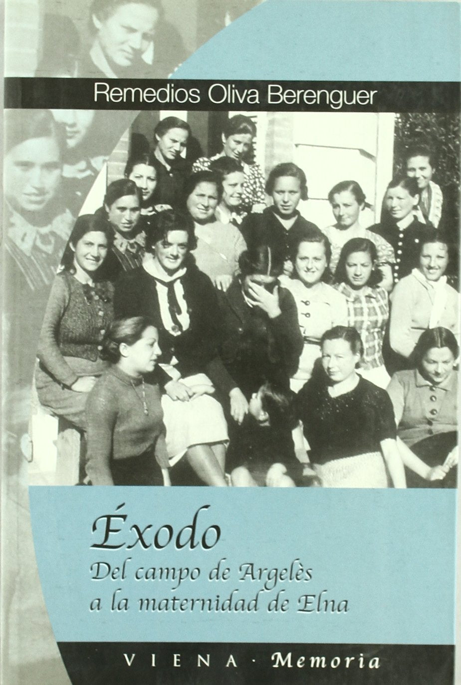Éxodo: Del campo de Argelès a la maternidad de Elna: 10 (Memòria Popular)