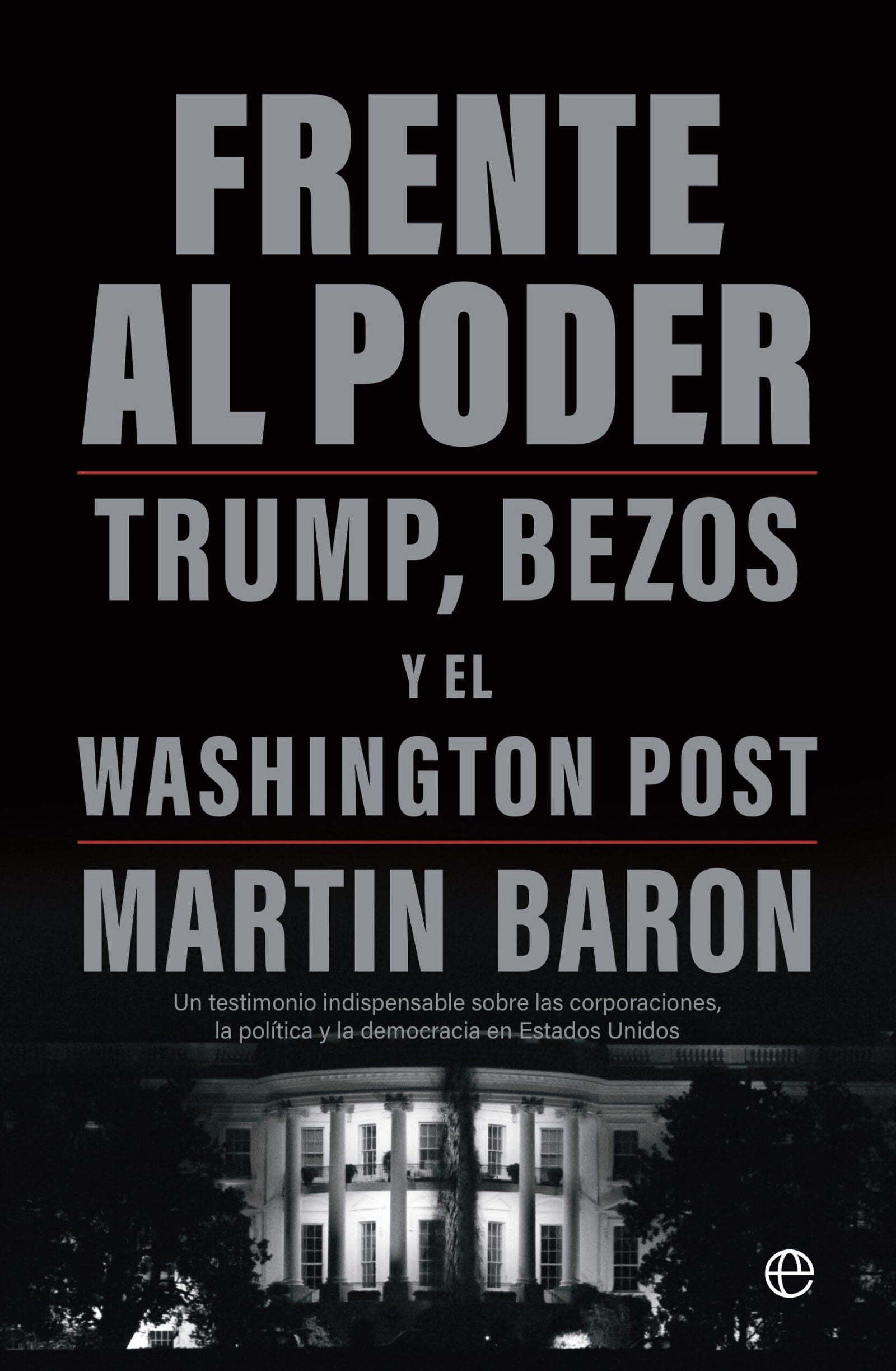 Frente al poder: Trump, Bezos y el Washington Post (ACTUALIDAD)
