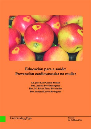 Educación para a saúde: Prevención cardiovascular na muller. (Manuais da Universidade de Vigo)