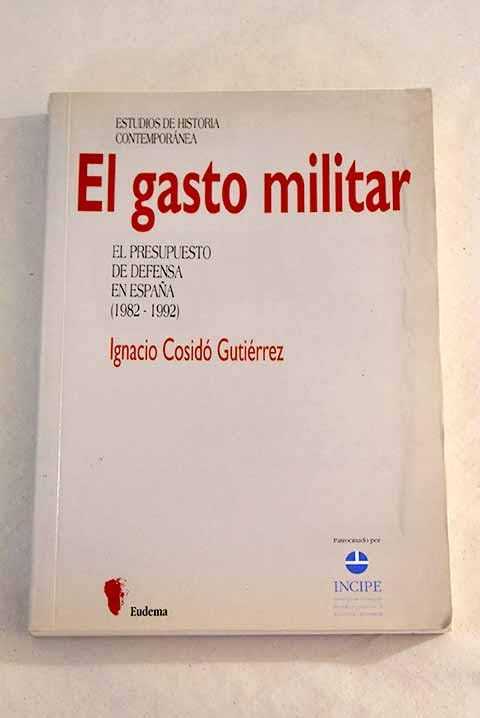 El gasto militar : el presupuesto de defensa en España (1982-1992)