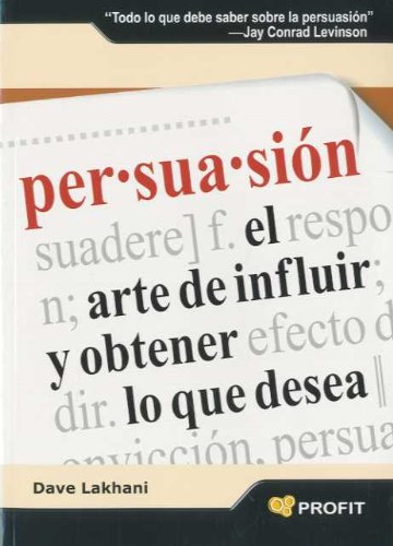 Persuasión: El arte de influir y obtener lo que desea (SIN COLECCION)