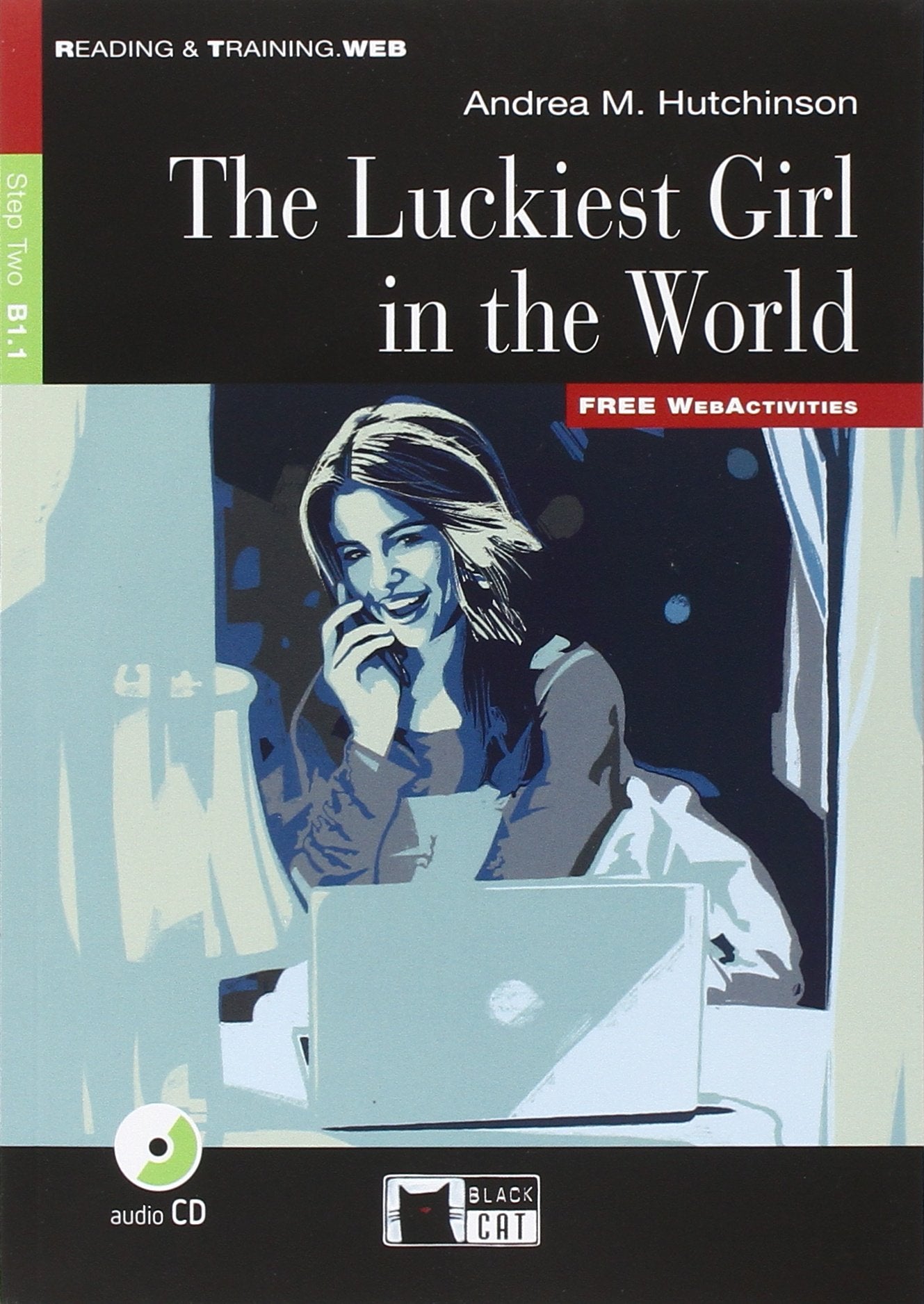 THE LUCKIEST GRILL IN THE WORLD: The Luckiest Girl in the World + audio CD + App (Reading & Training) - 9788853015501 (BLACK CAT. READING AND TRAINING)