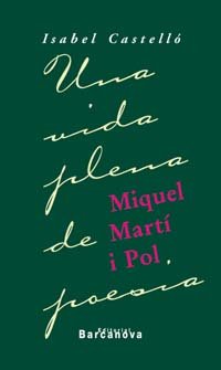 Miquel Martí i Pol. Una vida plena de poesia (Edicions Generals - Diversos)