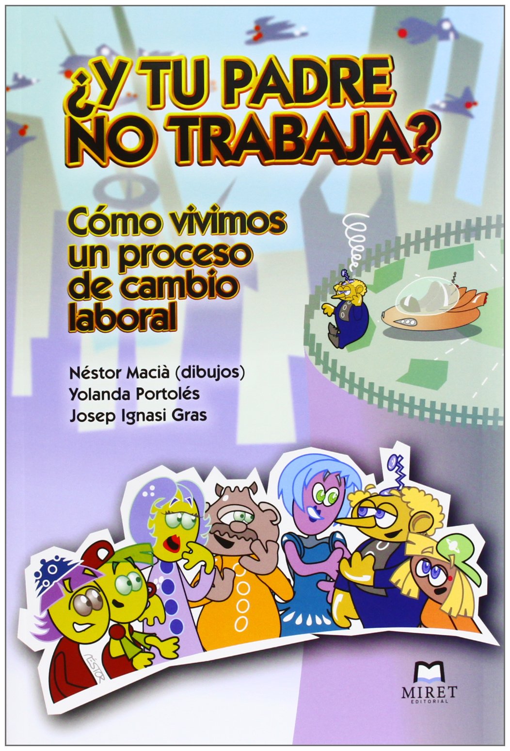 ¿Y Tu Padre No Trabaja? Cómo Vivimos Un Proceso De Cambio Laboral (DIVULGA)