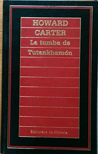 La Tumba de Tutankhamón (Biblioteca de Historia)