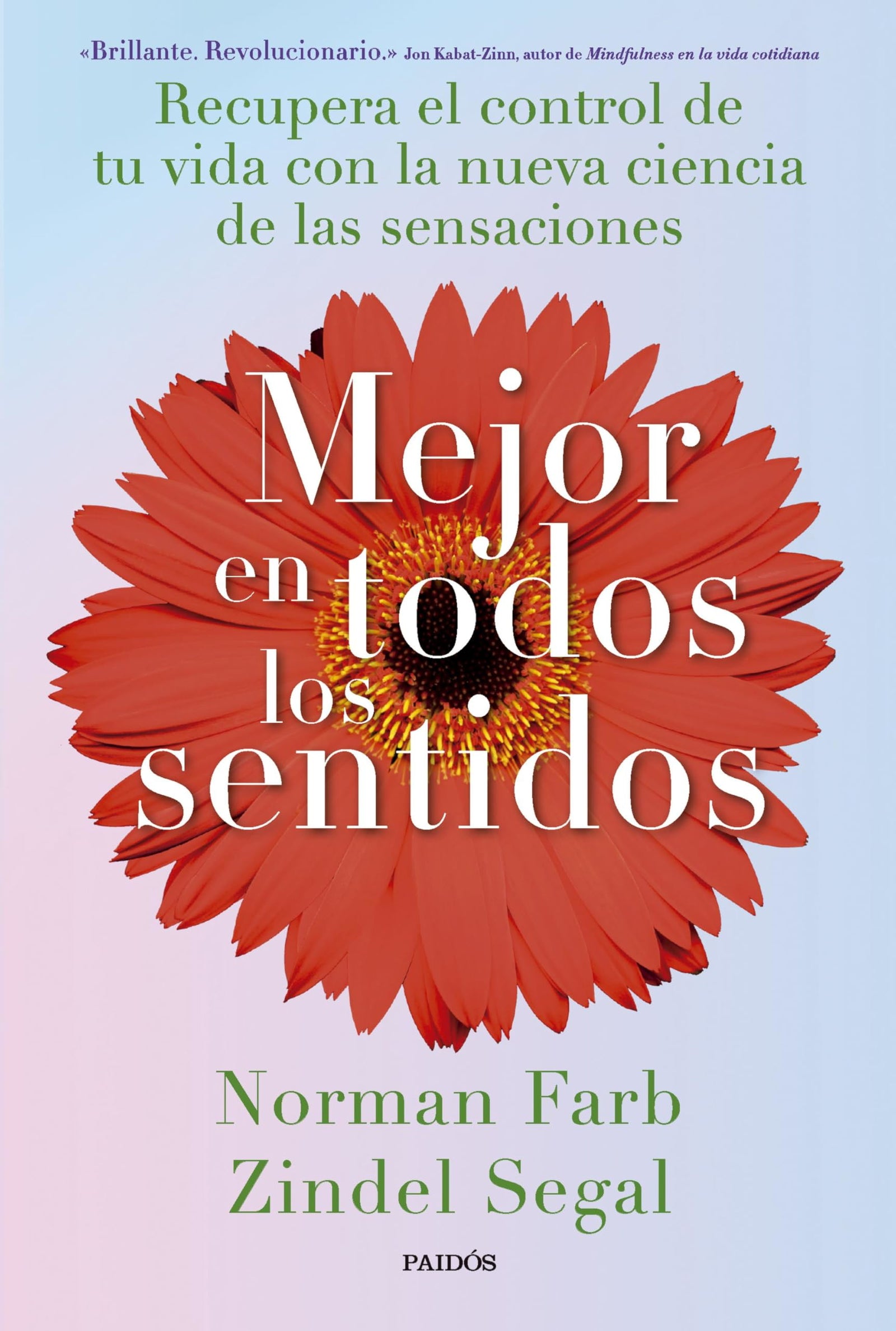 Mejor en todos los sentidos: Recupera el control de tu vida con la nueva ciencia de las sensaciones (Divulgación)