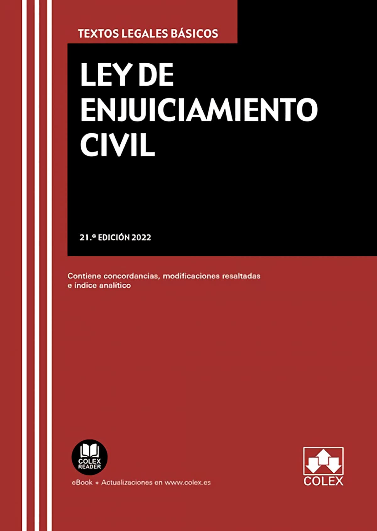 Ley de Enjuiciamiento Civil: Contiene concordancias, modificaciones resaltadas e índice analítico: 1 (TEXTOS LEGALES BASICOS)