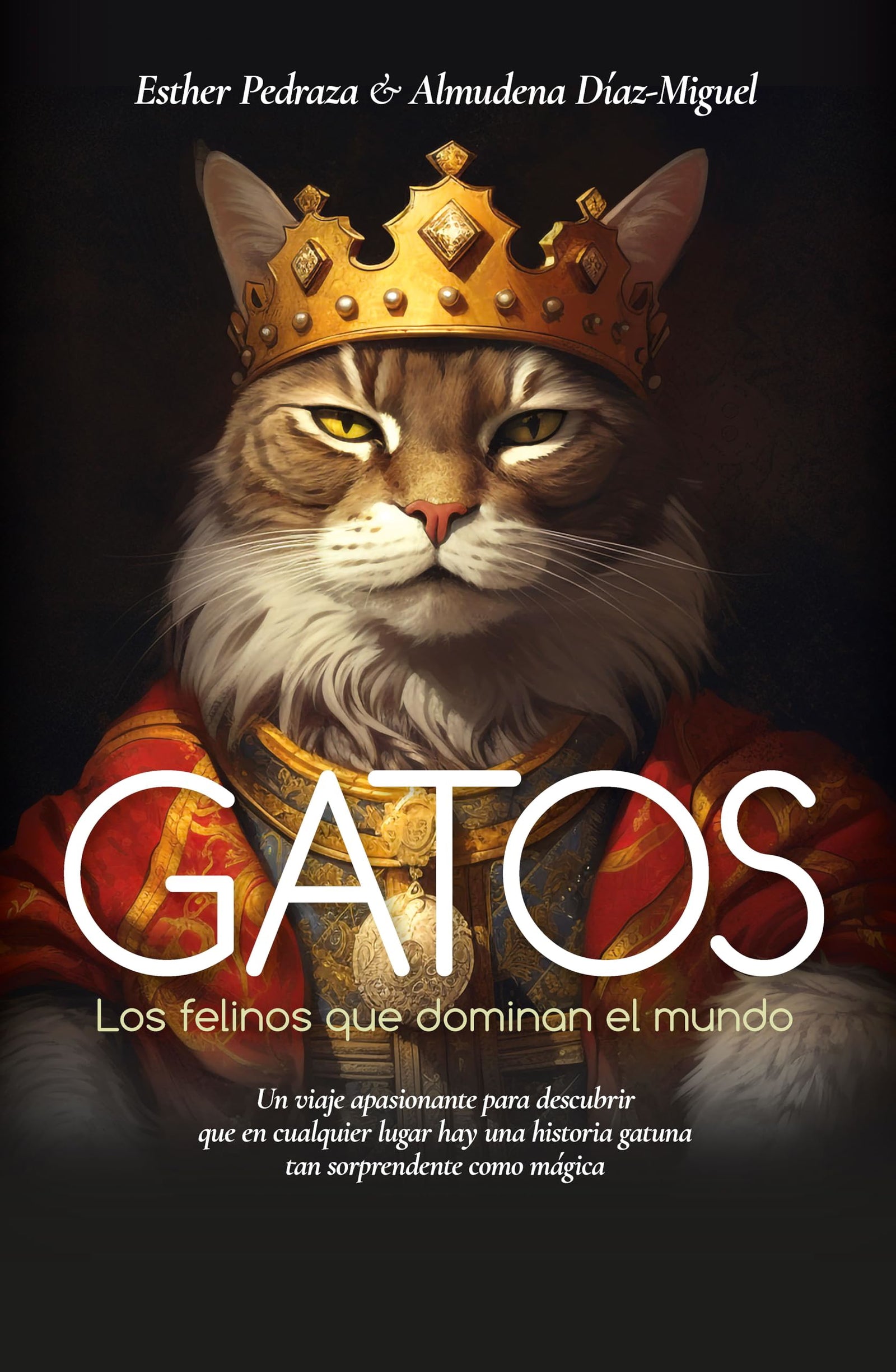 Gatos: Los felinos que dominan el mundo (Ensayo y divulgación (Bolsillo))