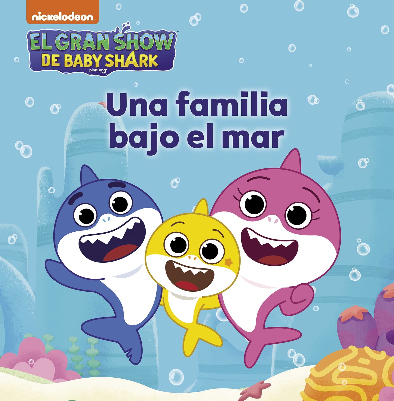 Baby Shark. Un cuento - Una familia bajo el mar (Nickelodeon)