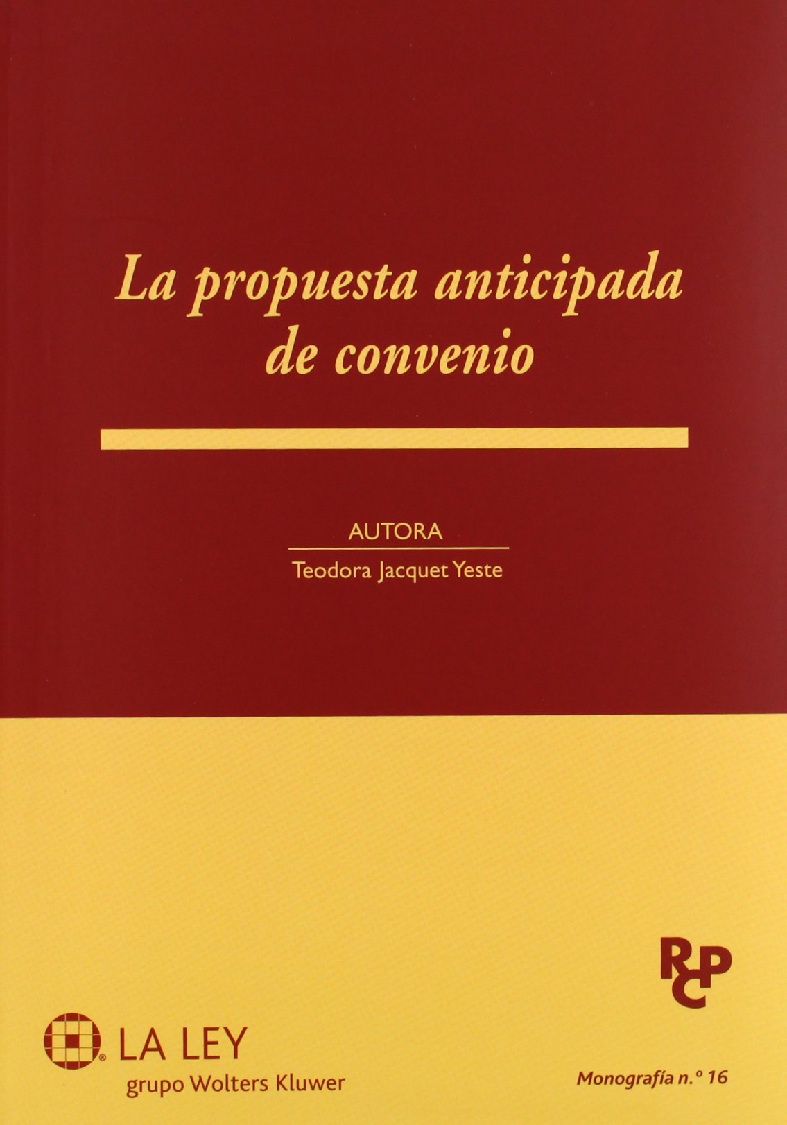 La propuesta anticipada de convenio: 16 (Monografías de la Revista de Derecho Concursal y Paraconcursal)