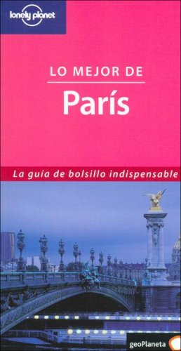 Lo mejor de París (Guías Lo mejor de... Lonely Planet)