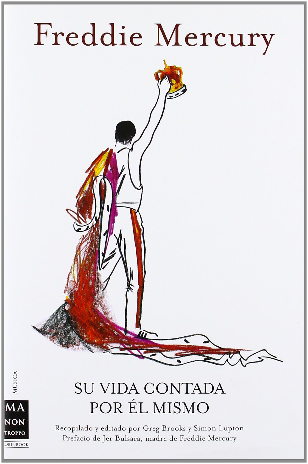 Freddie mercury: Su vida contada por él mismo.