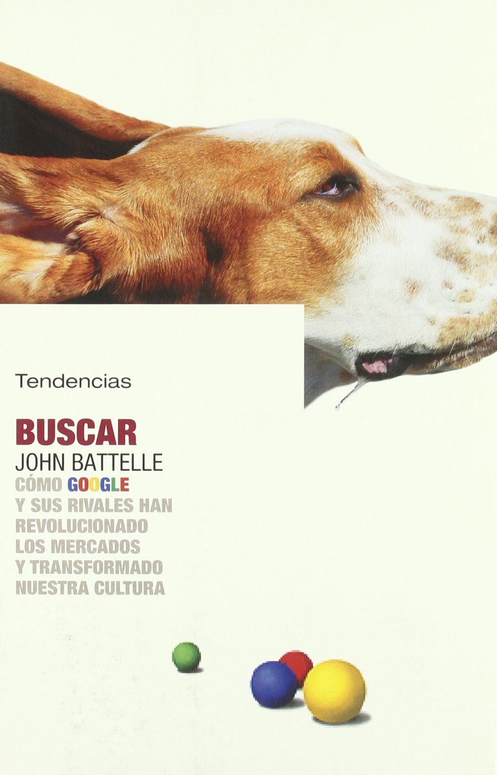 Buscar: Como Google y Sus Rivales Han Revolucionado los Mercados y Transformado Nuestra Cultura (Tendencias)