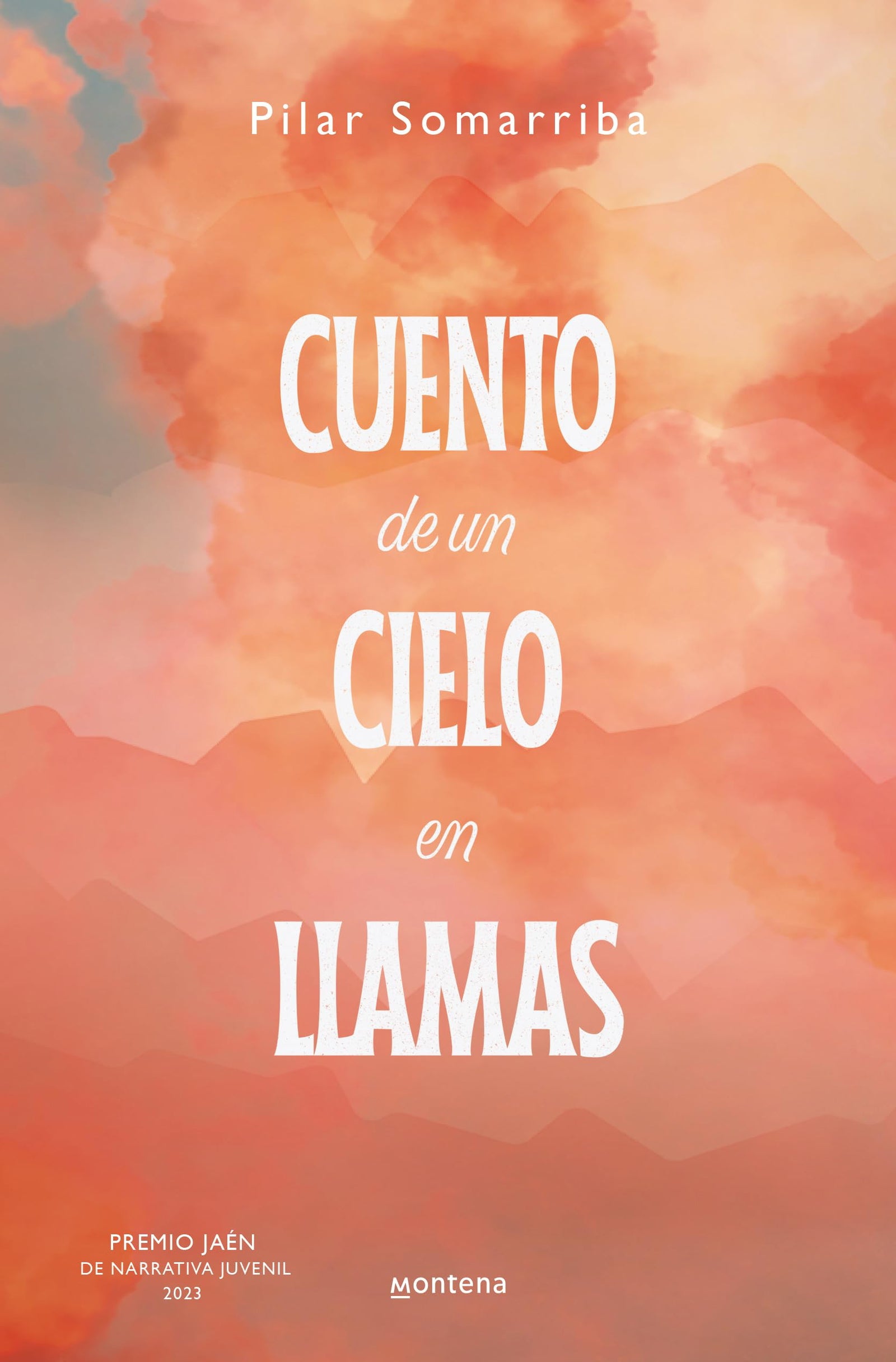 Cuento de un cielo en llamas (Premio Jaén de Narrativa Juvenil 2023) (Montena)