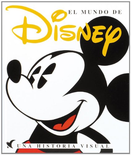 El mundo de Disney. Una historia visual (La guía total)