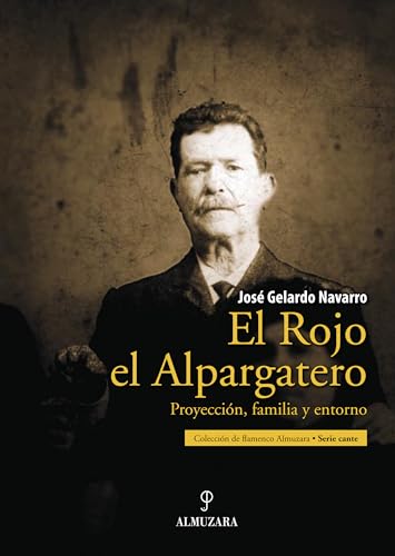 El Rojo el Alpargatero: Proyección, familia y entorno (Flamenco)