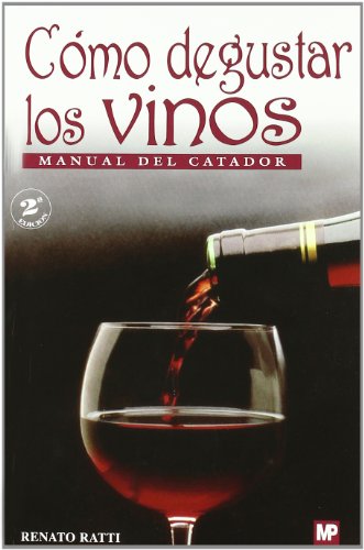 Cómo degustar los vinos. Manual del catador. 2ªed. Correg.