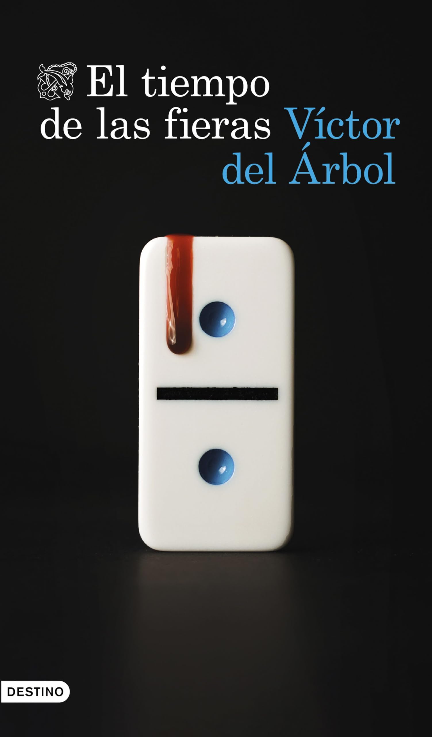 El tiempo de las fieras (Áncora & Delfín)