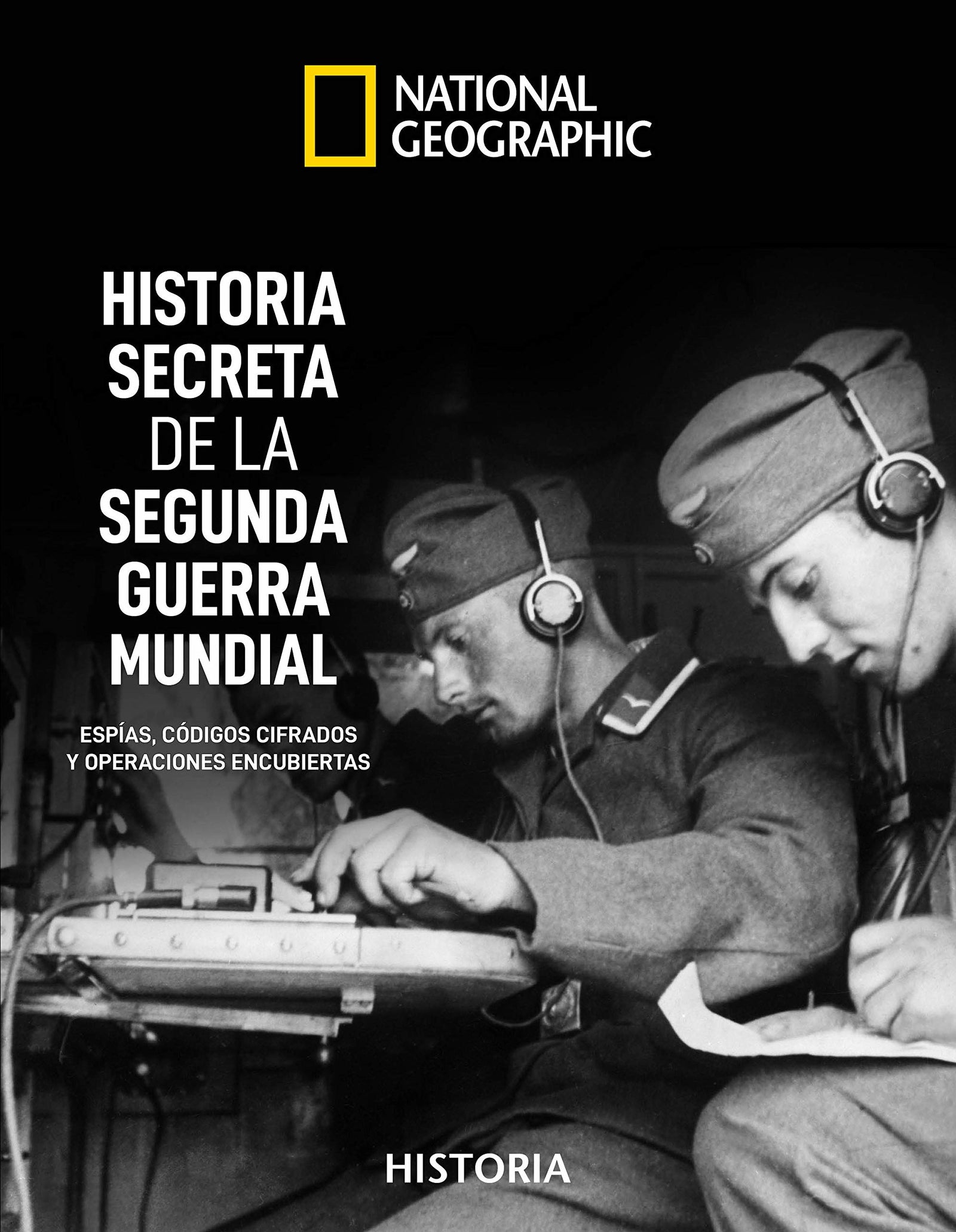 Historia secreta de la Segunda Guerra Mundial (Historia National Geographic)
