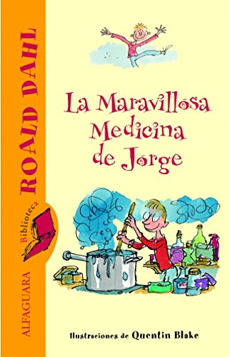La maravillosa medicina de Jorge (ALFAGUARA CLASICOS)