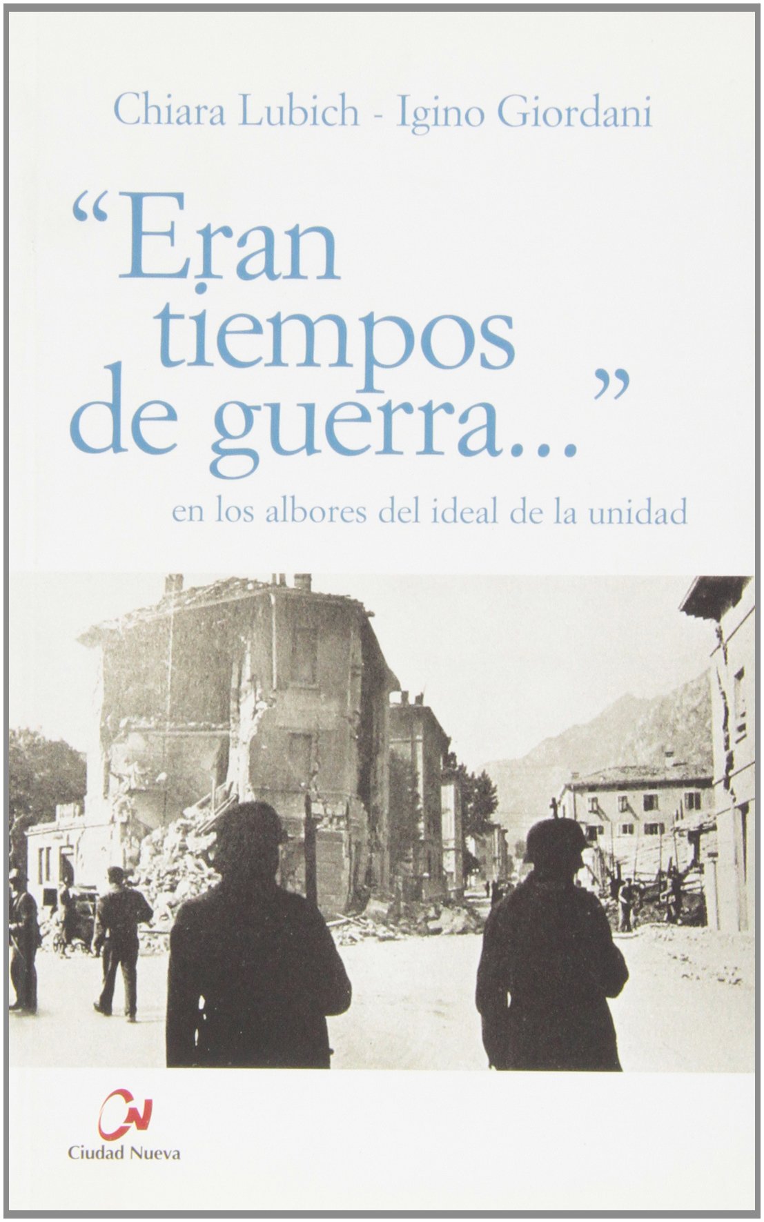 Eran tiempos de guerra
