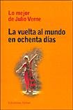 Lo Mejor de Julio Verne: la Vuelta Al Mundo en Ochenta Días