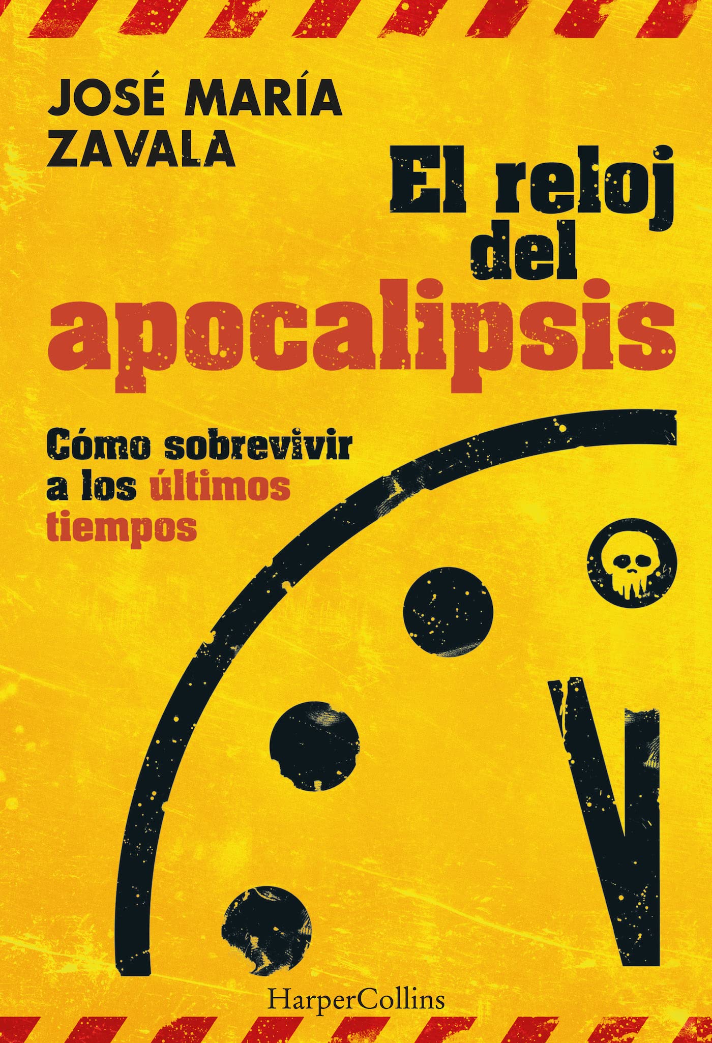 El reloj del Apocalipsis. Cómo sobrevivir a los últimos tiempos: 63 (HARPERCOLLINS NF)