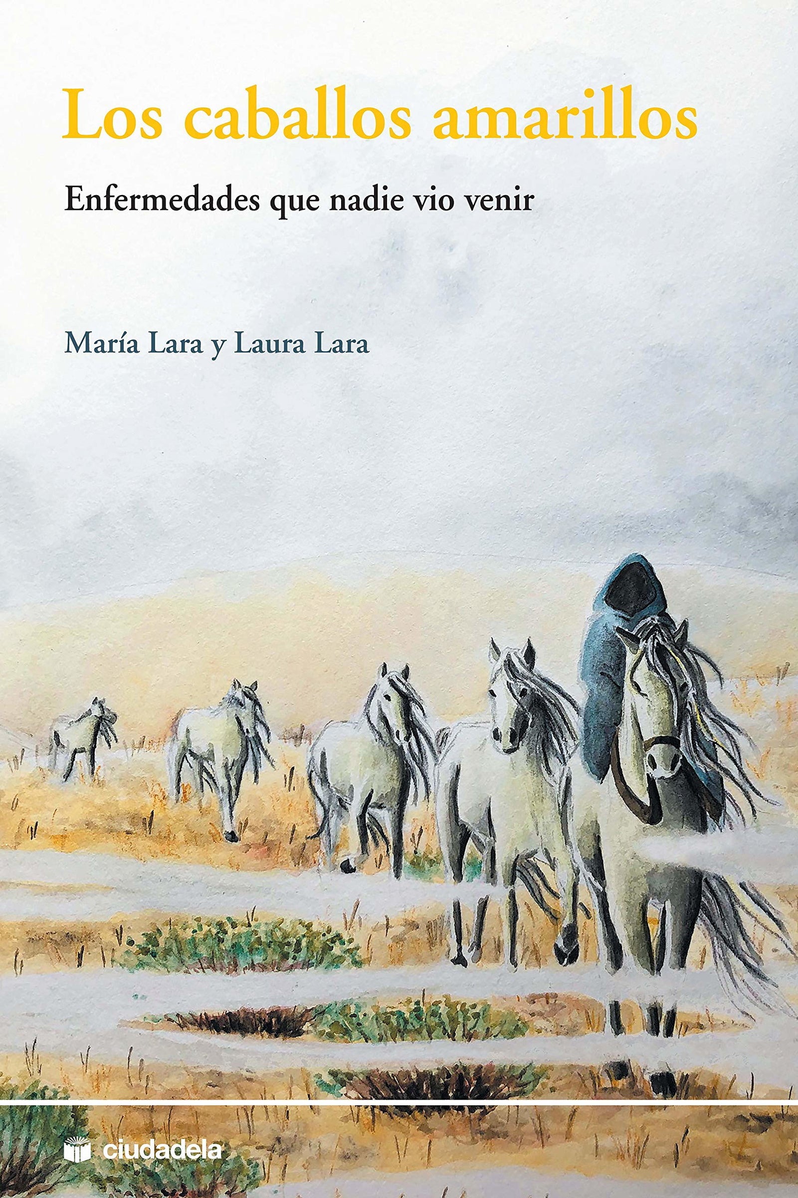 Los Caballos Amarillos: Enfermedades que nadie vio venir (Ciudadela)