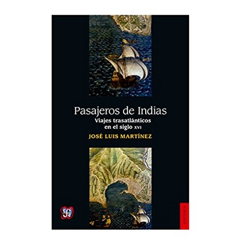 Pasajeros De Indias Viajes Trasatlanticos En El Siglo Xvi (Historia (fce))