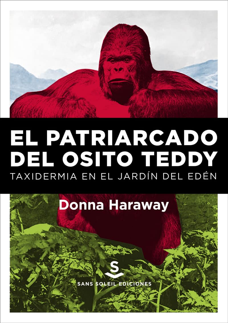 El patriarcado del osito teddy: Taxidermia en el jardín del Edén (Pigmalión)