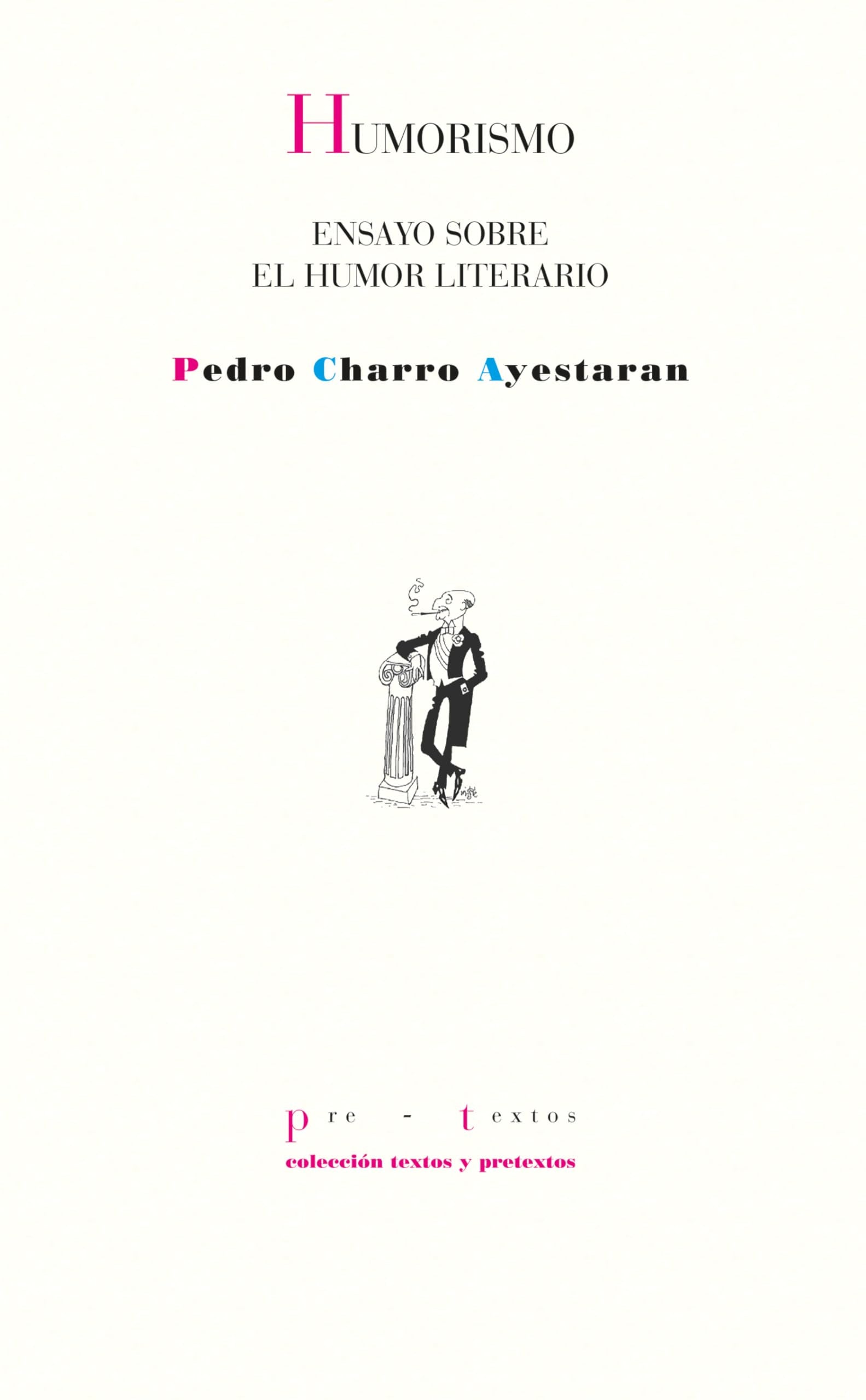 Humorismo: Ensayo sobre el humor literario: 1889 (Textos y pretextos)