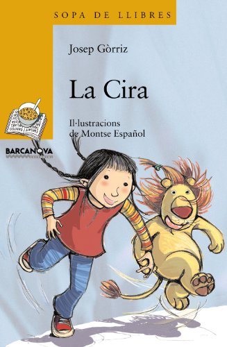 La Cira (Llibres Infantils I Juvenils - Sopa De Llibres. Sèrie Groga)