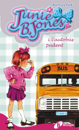 Junie B. Jones i l'autobús pudent (Catalá - A PARTIR DE 6 ANYS - PERSONATGES I SÈRIES - Junie B. Jones)