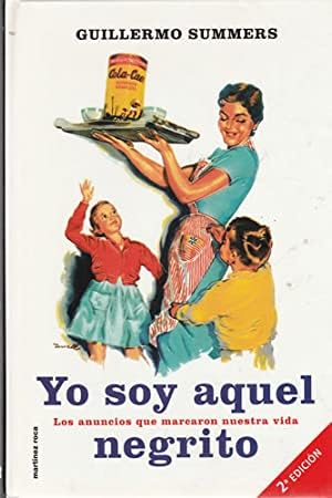 Yo soy aquel negrito: Los anuncios que marcaron nuestra vida