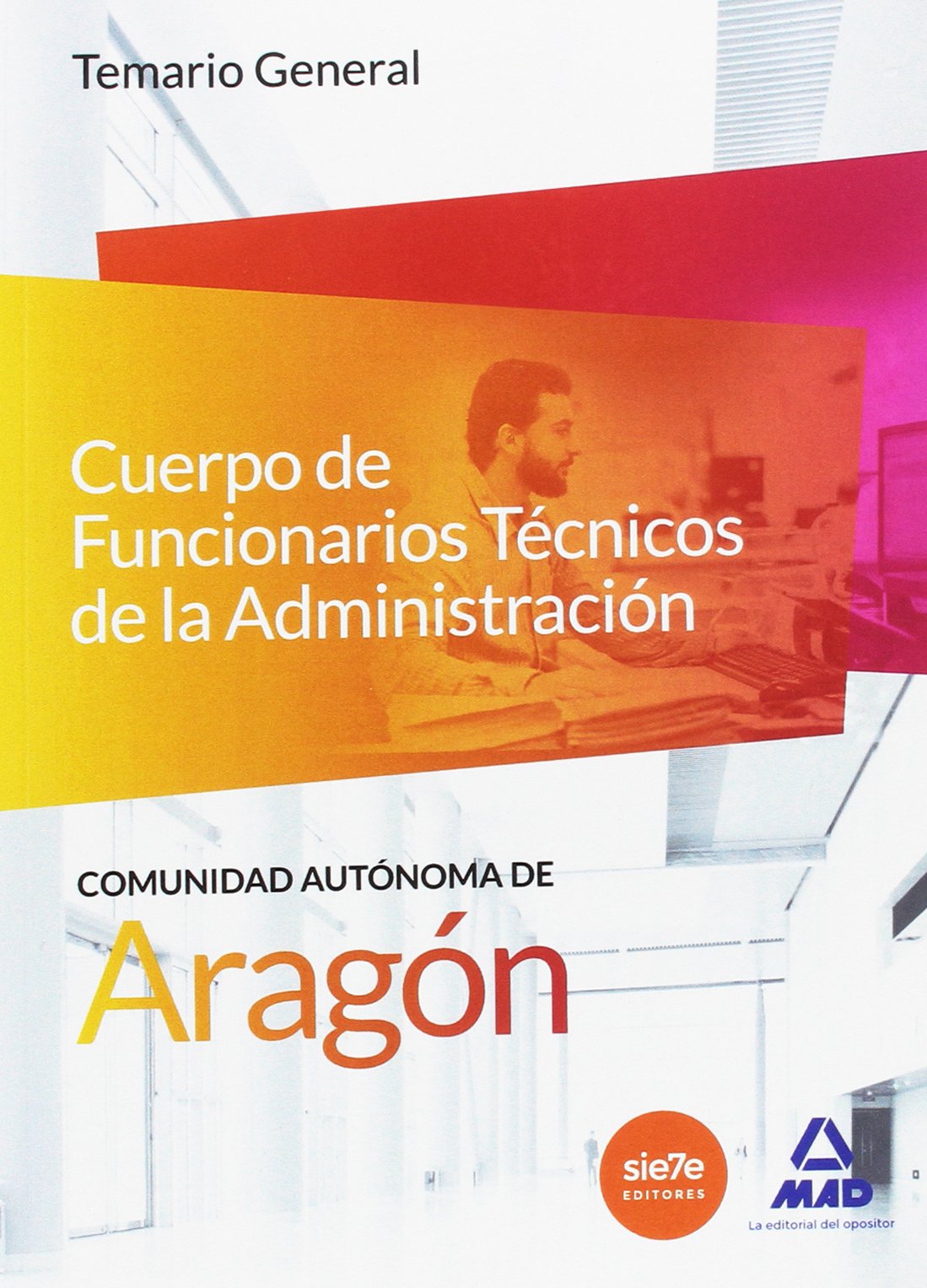 Cuerpo de Funcionarios Técnicos de la Administración de la Comunidad Autónoma de Aragón. Temario General