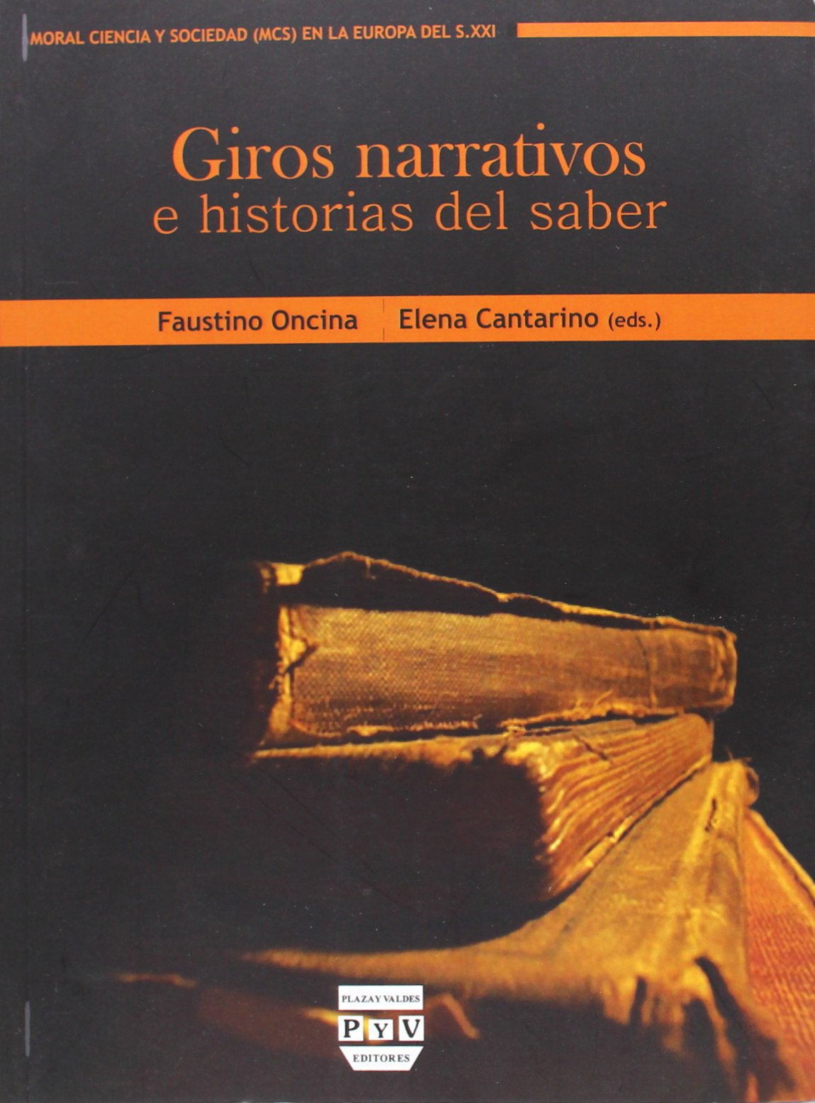 GIROS NARRATIVOS E HISTORIAS DEL SABER (Moral, ciencia y sociedad)