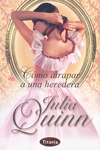 Cómo atrapar a una heredera (Titania época)