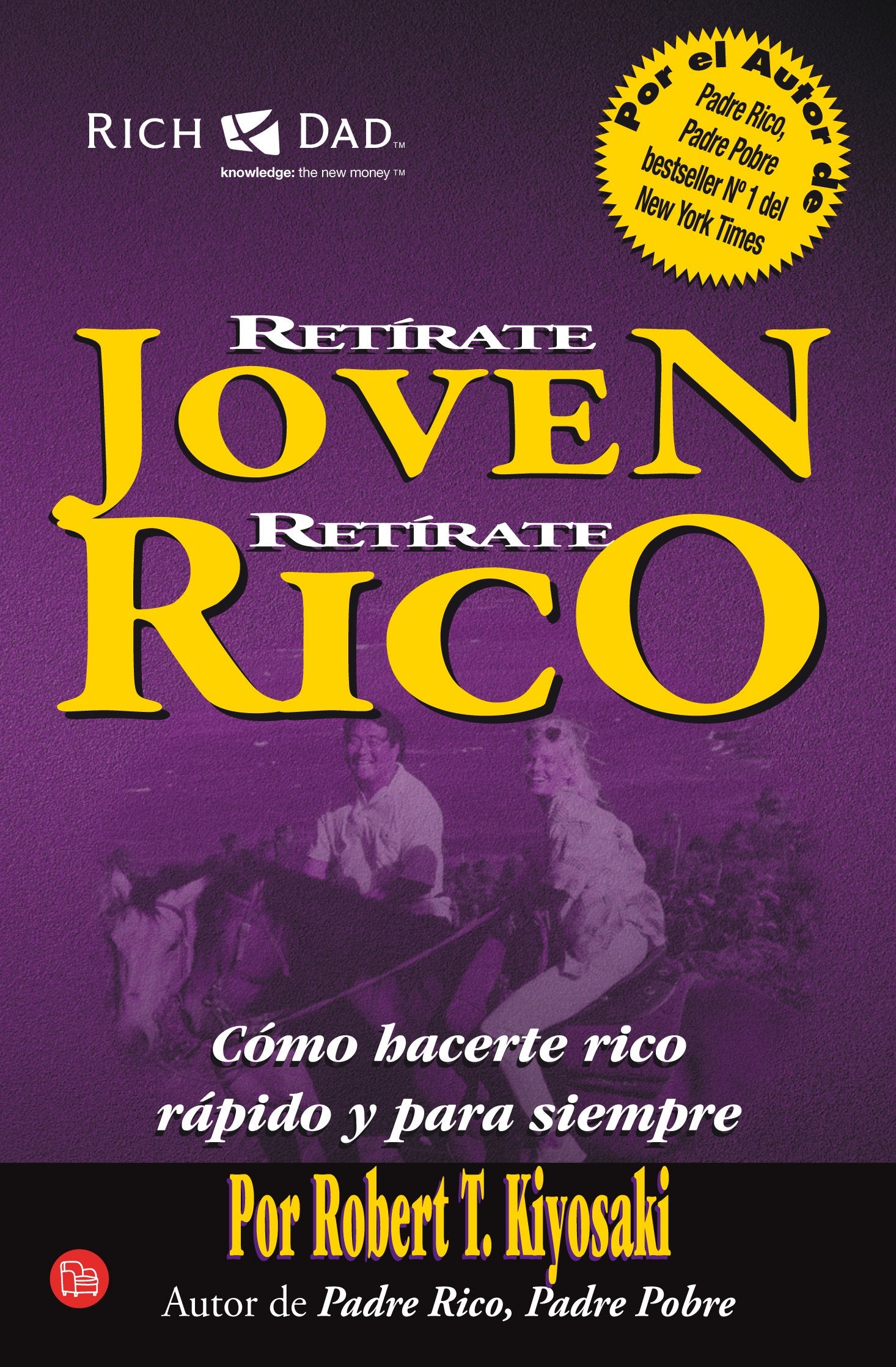 Retírate joven y rico: Cómo hacerte rico rápido y para siempre (FORMATO GRANDE)