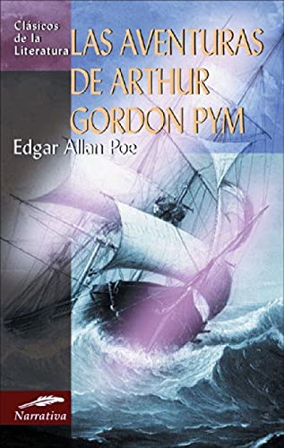 Las aventuras de Arthur Gordon Pym (Clásicos de la literatura universal)