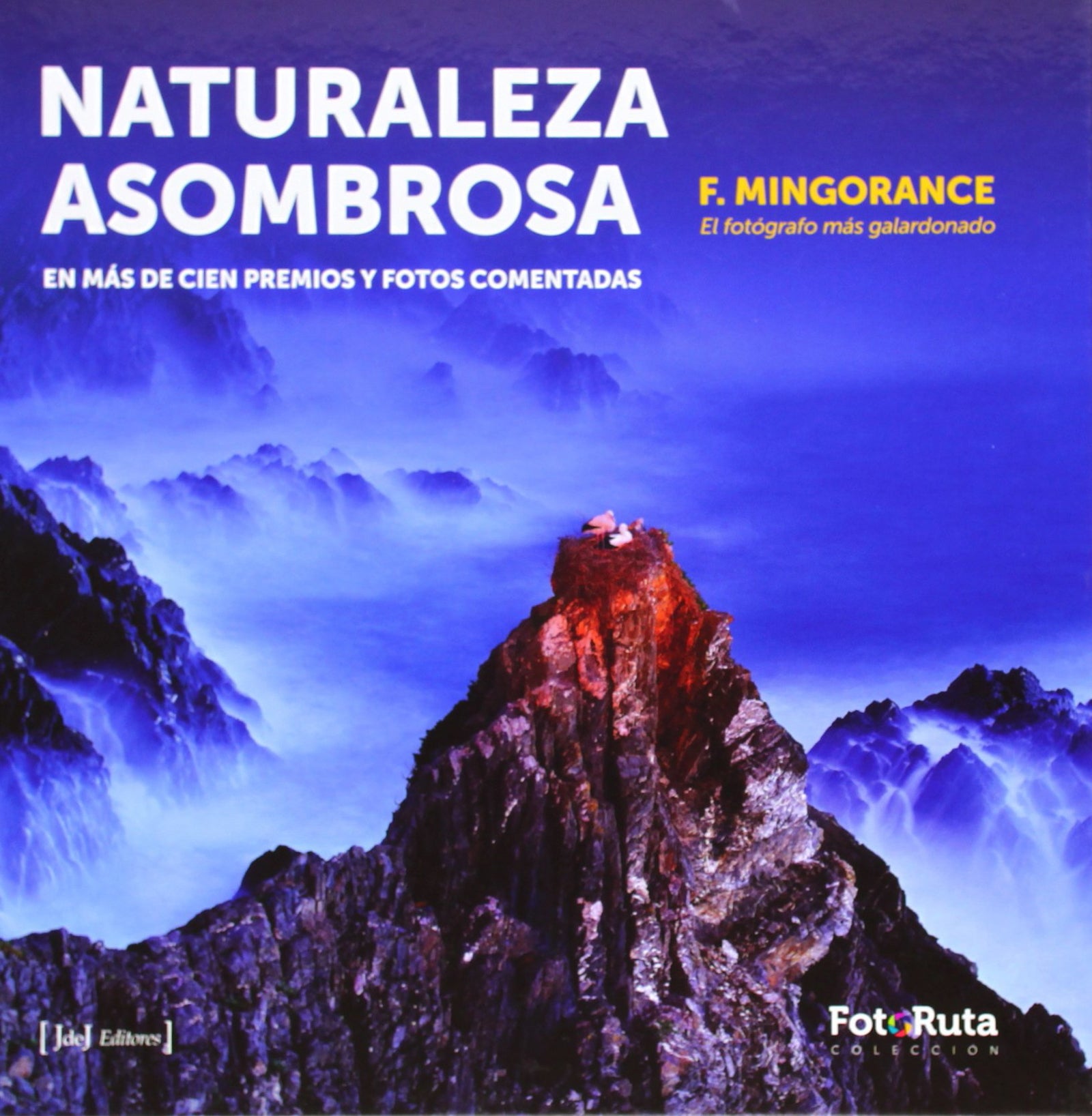 Naturaleza asombrosa: en más de cien premios y fotos comentadas (Foto-ruta)