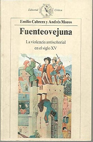 Fuenteovejuna : la violencia antiseñorial en el siglo XV
