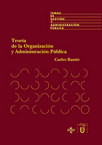 Teoría de la Organización y Administración Pública (Derecho - Temas de Gestión y Administración Pública)