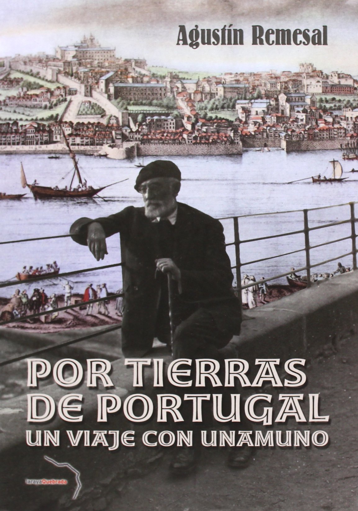 Por Tierras De Portugal. Un Viaje Con Unamuno
